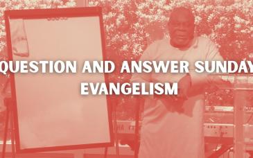 Embedded thumbnail for Question and Answer Sunday - Evangelism