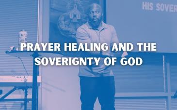 Embedded thumbnail for Prayer Healing and the Sovereignty of God